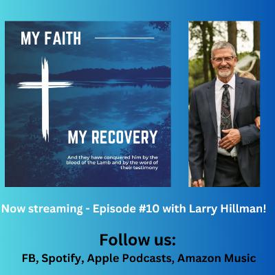 Episode #10 - Larry Hillman ~ The Father's Love