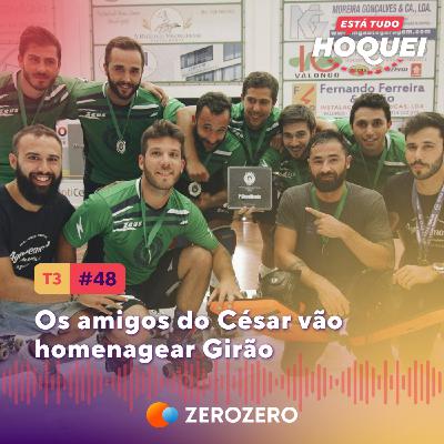 T3, Ep. 48 | Os amigos do César vão homenagear Girão T3, Ep. 48 | Os amigos do César vão homenagear Girão