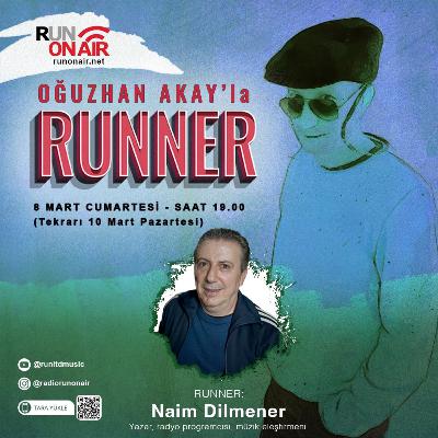 Naim Dilmener - Oğuzhan Akay'la RUNNER