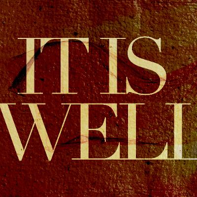 It is Well - Pastor Tyler Gaulden It is Well - Pastor Tyler Gaulden