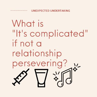 What is "It's Complicated" if not a relationship persevering? What is "It's Complicated" if not a relationship persevering?