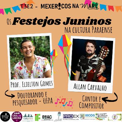 T3E2 MEXERICOS NA MARÉ - OS FESTEJOS JUNINOS NA CULTURA PARAENSE