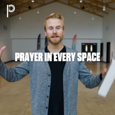Prayer in Every Space