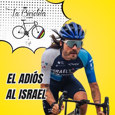 LA BICICLETA PODCAST | Adiós al ISRAEL-PREMIER TECH