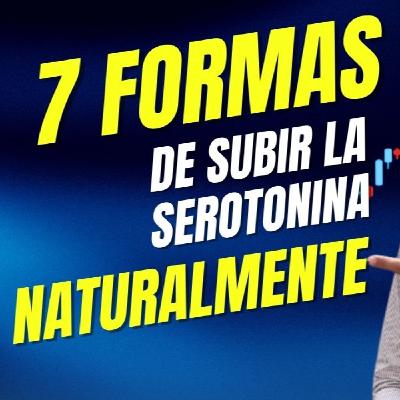7 maneras de subir la serotonina naturalmente