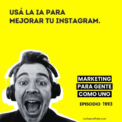 1993 Usá la IA para mejorar tu Instagram.