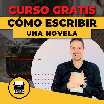 CURSO GRATIS: Aprende a ESCRIBIR una NOVELA desde CERO (Paso a paso)