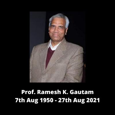 प्रोफ़ेसर रमेश गौतम जी को विनम्र श्रद्धांजलि