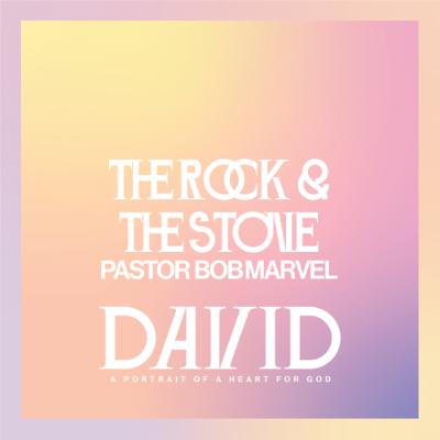 The Rock & The Stone | David - A Portrait of a Heart for God