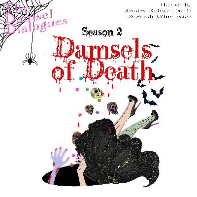 Damsels of Death Ep. 4 - There Are No Small Parts, Only Small Minds Damsels of Death Ep. 4 - There Are No Small Parts, Only Small Minds