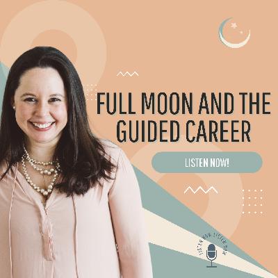 Full Moon and the Guided Career