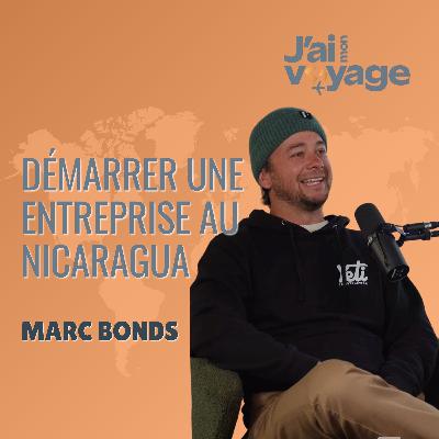 30 - Démarrer une entreprise au NICARAGUA avec Marc Bonds