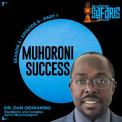 S3, Ep. 6 - Part 1: Muhoroni Success - Dr. Dan Odhiambo’