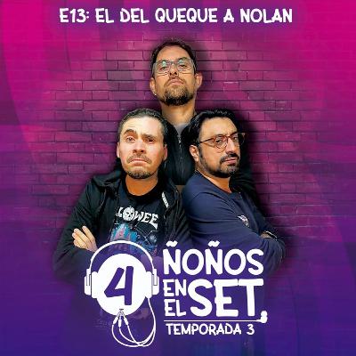 T3C13: "El del queque a Nolan" T3C13: "El del queque a Nolan"
