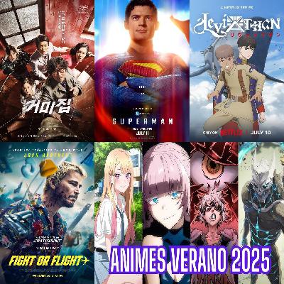 LifeAnimeBo Ep379 EL PRRO DE SUPERMAN 2025 Y LOS SUPER ESTRENOS ANIME TEMPORADA VERANO 2025 PARTE 1 xDDD