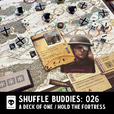 Episode 026: A Deck of One / Hold the Fortress