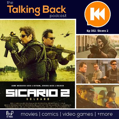Episode 332: Sicario: Day of the Soldado (2018)