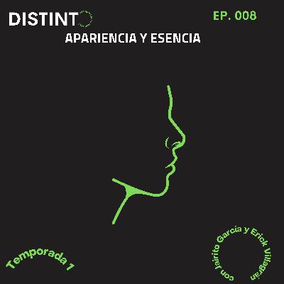 Apariencia Y Esencia [con Jairito García y Erick Villagrán] (EP. 008)