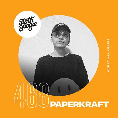 SlothBoogie Guestmix #468 - Paperkraft
