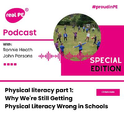 Physical Literacy part 1 - Why We're Still Getting Physical Literacy Wrong in Schools