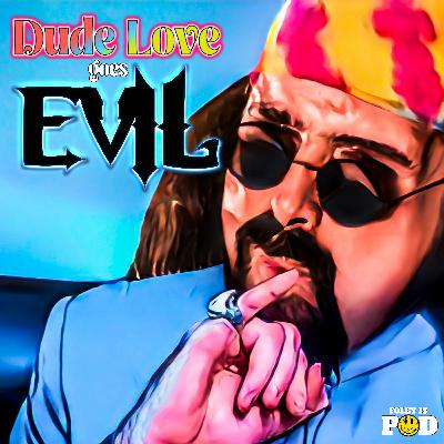 Foley Flashback: Dude Love Goes Evil