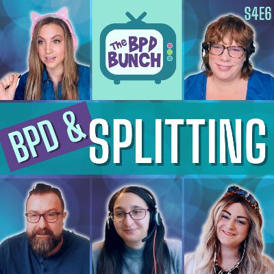 The BPD Bunch S4E6: Splitting in BPD Explained The BPD Bunch S4E6: Splitting in BPD Explained