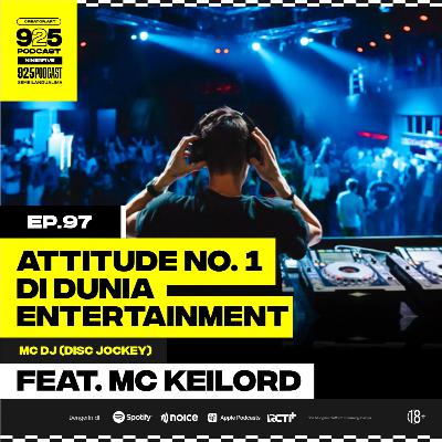 Ep.97 ATTITUDE NO.1 DI DUNIA ENTERTAINMENT