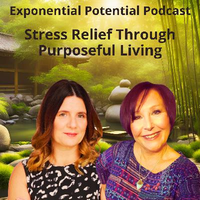 Episode 105- Stress Relief Through Purposeful Living
