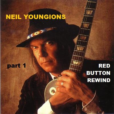 episode 142 REWIND - Neil Young part 1