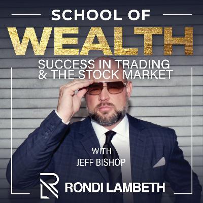 [S2E8] Success in Trading & The Stock Market with Jeff Bishop