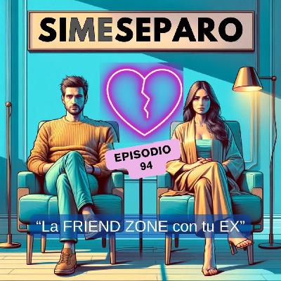 Quedarte en la FRIEND ZONE con tu ex ¿SI o NO?