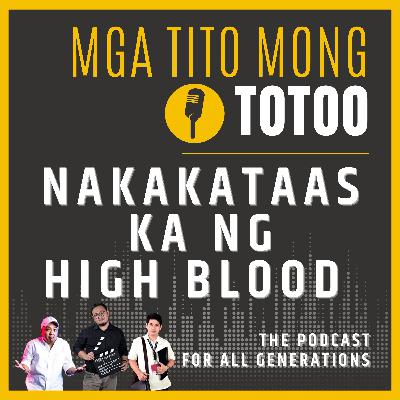 Nakakataas ka ng High Blood