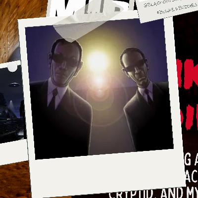 EPISODE 3: Are The Men In Black Real?