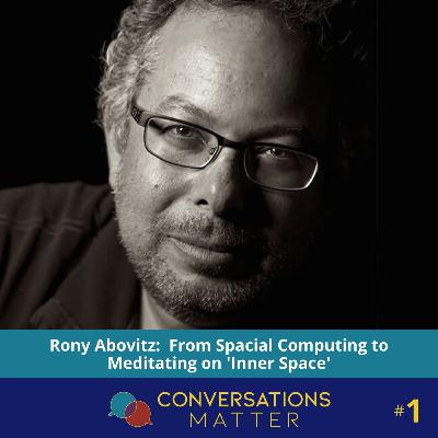 Rony Abovitz: From Spatial Computing to Meditating on "Inner Space"