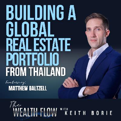 EP169: Building a Global Real Estate Portfolio from Thailand with Matthew Baltzell