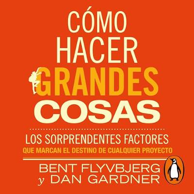 Cómo hacer grandes cosas [How Big Things Get Done] (Audiolibro) | Prueba Gratis