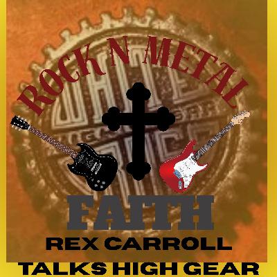 Rex Carroll Talks on High Gear Part 1 Rex Carroll Talks on High Gear Part 1