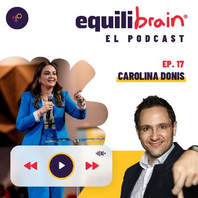 Carolina Donis en Equlibrain El Podcast Carolina Donis en Equlibrain El Podcast