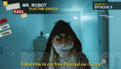 MrR – Mr Robot S3 E5 Runtime Error