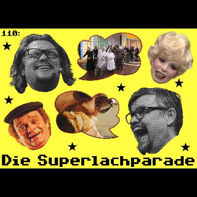 110: Die Superlachparade