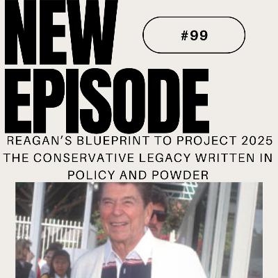Policy & Powder | A Conservative Legacy Raegan's Blueprint