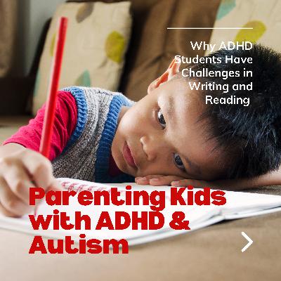 Why ADHD Students Have Challenges in Writing and Reading