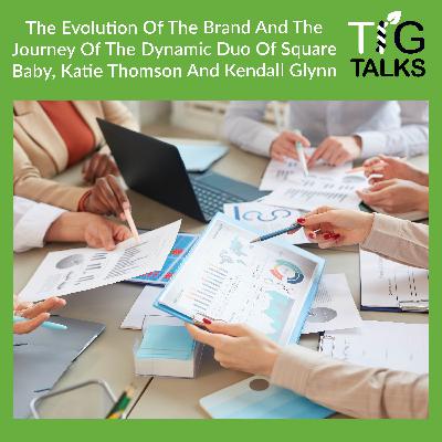 The Evolution Of The Brand And The Journey Of The Dynamic Duo Of Square Baby, Katie Thomson And Kendall Glynn