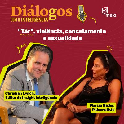 Marcia Neder: "Tár", violência, cancelamento e sexualidade