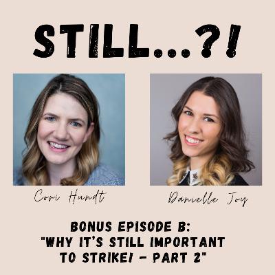 Bonus Ep. B - Why It's STILL Important to Strike - Part 2 Bonus Ep. B - Why It's STILL Important to Strike - Part 2