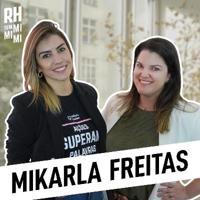 MIKARLA FREITAS | RH SEM MIMIMI #03