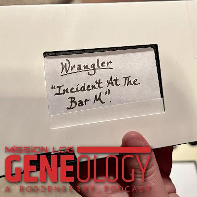 Gene-ology 67 - Watching Wrangler
