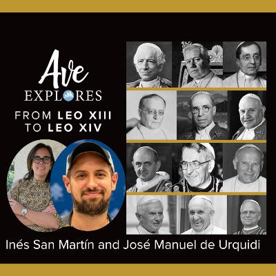 Week Two: The Uniqueness of Each Pope with Inés San Martín and José Manuel de Urquidi