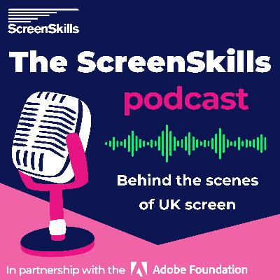 Welcome to The ScreenSkills Podcast
