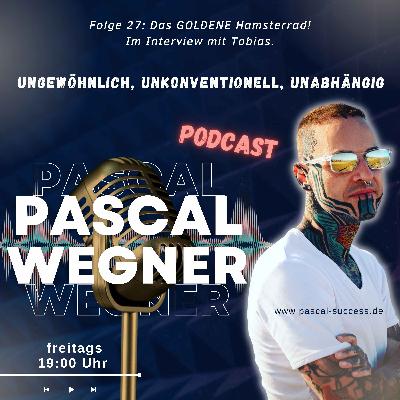 27. Das GOLDENE Hamsterrad! Im Interview mit Tobias.